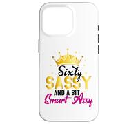 Sixty Sassy and a Bit Smart Assy 60th Birthday Femme Maman Coque pour iPhone 16 Pro