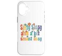 Sixty Sassy and a Bit Smart Assy 60th Birthday Women Mom Coque pour iPhone 16 Plus