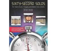 Sixty-Second Solos: For Snare Drum, Timpani, And Mallet Instruments