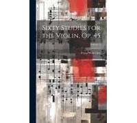 Sixty Studies For The Violin, Op. 45; Volume 2