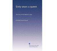 Sixty years a queen: The story of Her Majesty's reign