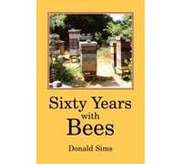 Sixty Years With Bees