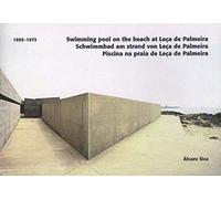 Siza: Alvaro Siza. Swimming Pool On The Beach At Leça De Pal