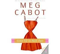 Size 12 Is Not Fat Meg Cabot (Auteur)