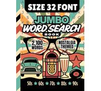 Size 32 Font Jumbo Word Search Book: 100 Nostalgia Themed | Extra Large Print Searches | Huge Letters For Low Vision | 2100 Items To Find | And Big Fun Too | Unique Gift - Visually Impaired