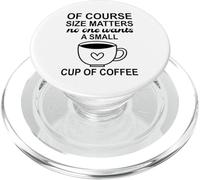 Size of Course Matters No One Wants a Small Cup of Coffee PopSockets PopGrip pour MagSafe