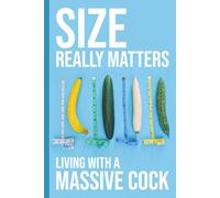 Size Really Matters - Living With A Massive Cock ⚠️ FAKE COVER ⚠️ FUNNY GIFT | PRANK | JOKE | GAG | KIDDING | PARODY | HOAX | TRAP: Lined notebook | ... | Huge dick | Big weenie | Enormous penis