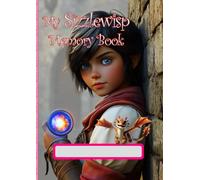 "Sizzlewisp Memory Book: A Creative Scrapbook, Doodle Journal, and Keepsake Diary for Capturing Magical Moments and Treasured Memories": Unleash Your ... and Preserve Your Most Cherished Moments