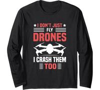 Sjzg-I Don't Just Fly Drones I Crash Them Too Funny Drone Pilot Manche Longue-Kalanka
