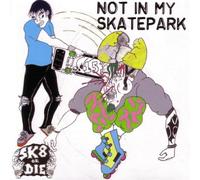 SK8 or Die - Not In My Skatepark (UK Import)