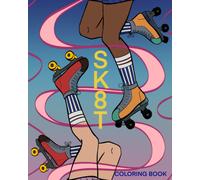 Sk8t Coloring Book: Roller Skate Lovers Design & Color Beautifully Illustrated Quad Skates Templates