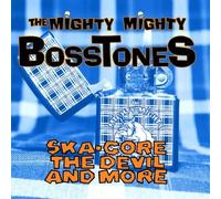 Ska Core The Devil And More by Mighty Mighty Bosstones (1994-04-08)