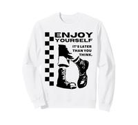 Ska Ska Ska Enjoy Yourself Its Later Than You Think Sweatshirt