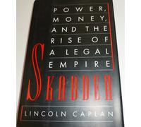 Skadden: Power, Money, and the Rise of a Legal Empire