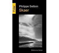 Skaer - Philippe Setbon - Du Caiman Eds - broché - Roman