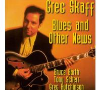Skaff, Greg - Blues & Other News
