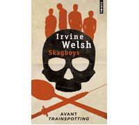 Skagboys - Irvine Welsh - Points - Poche - Roman