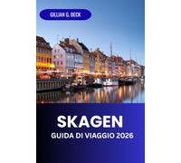 Skagen Guida di Viaggio 2026: Esplora La Gemma Più Settentrionale Della Danimarca: Arte, Cibo, Avventure E Cultura Dei Fari