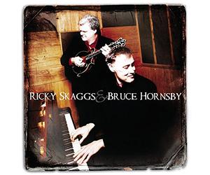 Skaggs, Ricky & Bruce Hornsby - Ricky Skaggs & Bruce Hornsby