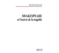 Shakespeare et l'oeuvre de la tragédie