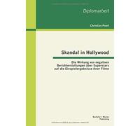 Skandal In Hollywood: Die Wirkung Von Negativen Berichterstattungen Über Superstars Auf Die Einspielergebnisse Ihrer Filme