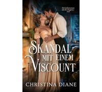 Skandal Mit Einem Viscount: Ein Liebesroman aus der Regency-Zeit
