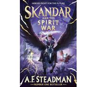Skandar and the Spirit War The unmissable finale to the adventure series everyone is talking about! - A.F. Steadman - Simon & Schuster Children's UK - ebook (ePub) - Livre