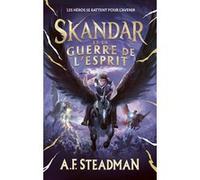 Skandar - tome 5 - et la guerre de l'esprit A.F. Steadman (Auteur), Alice Delarbre (Traduction)