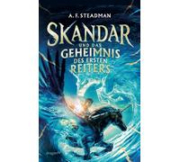 Skandar und das Geheimnis des Ersten Reiters: Einhörner, Helden und Magie | Internationale Fantasy-Erfolgsreihe für Jugendliche