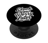 Skank, maintenant, inquiétez-vous plus tard PopSockets PopGrip Adhésif