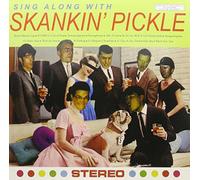 Skankin' Pickle - Sing Along with. [Import]