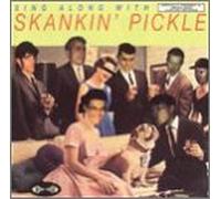 Skankin' Pickle - Sing Along With Skankin' Pickl