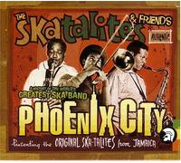 Skatalites & Friends - Phoenix City: History of The World's Greatest Ska
