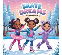 Skate Dreams: Ice Skating Girls Coloring Book for Kids: Snow Day Winter Break Sports Activity Pages for Children