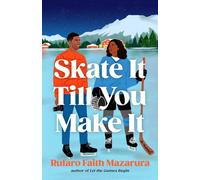 Skate It Till You Make It A Novel - Rufaro Faith Mazarura - Flatiron Books - ebook (ePub) - Livre