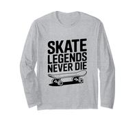 Skate Legends Never Die Cool Skateboardeur Manche Longue