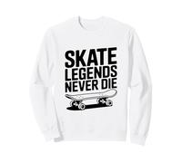 Skate Legends Never Die Cool Skateboardeur Sweatshirt