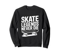 Skate Legends Never Die Cool Skateboardeur Sweatshirt