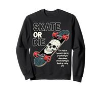 Skate Motivation - Skater Attitude Sport Skateboard Art Sweatshirt