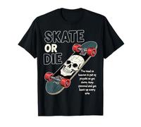 Skate motivation - skater attitude sport skateboard art T-Shirt
