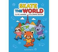 Skate the World: A Fun Coloring Book of Skateboarding Animals and Landmarks Around the World for Kids Ages 6-12