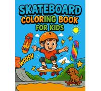 Skateboard Coloring Book for Kids: A Skateboarding Colouring Fun for Boys and Girls with Cool & Creative Pages Featuring Skaters, Tricks, and Awesome Adventures