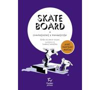 Skateboard, comprendre et progresser