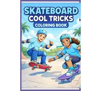 SKATEBOARD COOL COLORING BOOK: Tricks, Street Scenes & Friend Moments - Easy-to-Color Pages for Boys and Girls