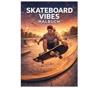 Skateboard Vibes Malbuch: 50 dynamische Ausmalbilder voller Streetstyle, Tricks und Flow - Für Kinder und Erwachsene zum Ausmalen und Entspannen