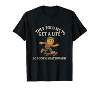 Skateboard vintage « They Told Me To Get A Life » T-Shirt