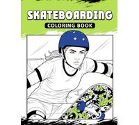 Skateboarding Coloring Book: The Activity Book for Skateboard Lovers