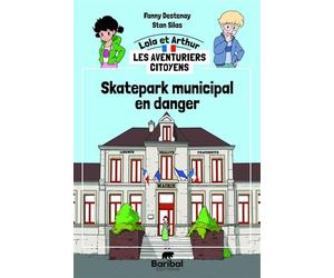 Skatepark municipal en danger - Fanny Destenay - Baribal - broché - Roman junior