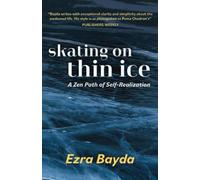 Skating on Thin Ice: A Zen Path of Self-Realization