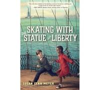 Skating with the Statue of Liberty by Susan Lynn Meyer Paperback Book Susan Lynn Meyer (Auteur)